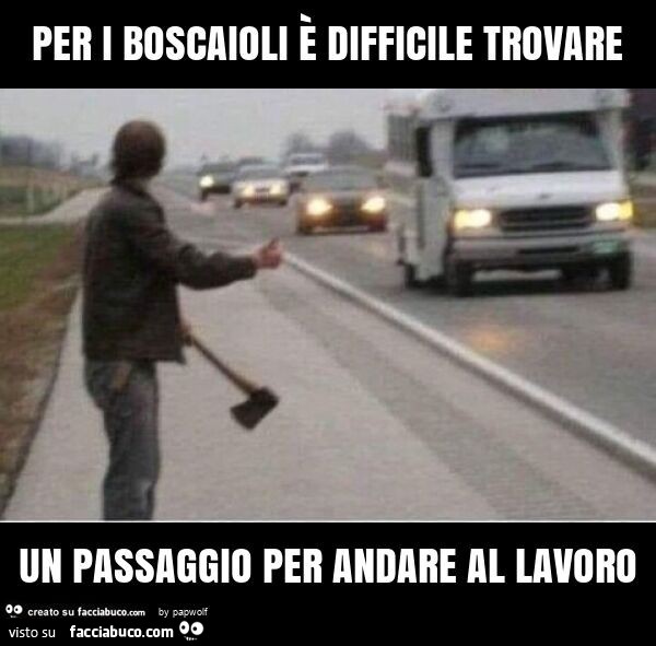 Per i boscaioli è difficile trovare un passaggio per andare al lavoro