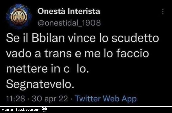 Se il bbilan vince lo scudetto vado a trans e me lo faccio mettere in culo