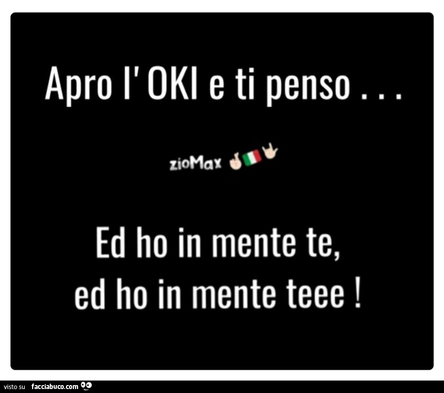 Apro l' oki e ti penso… ttomay ed ho in mente te, ed ho in mente teee