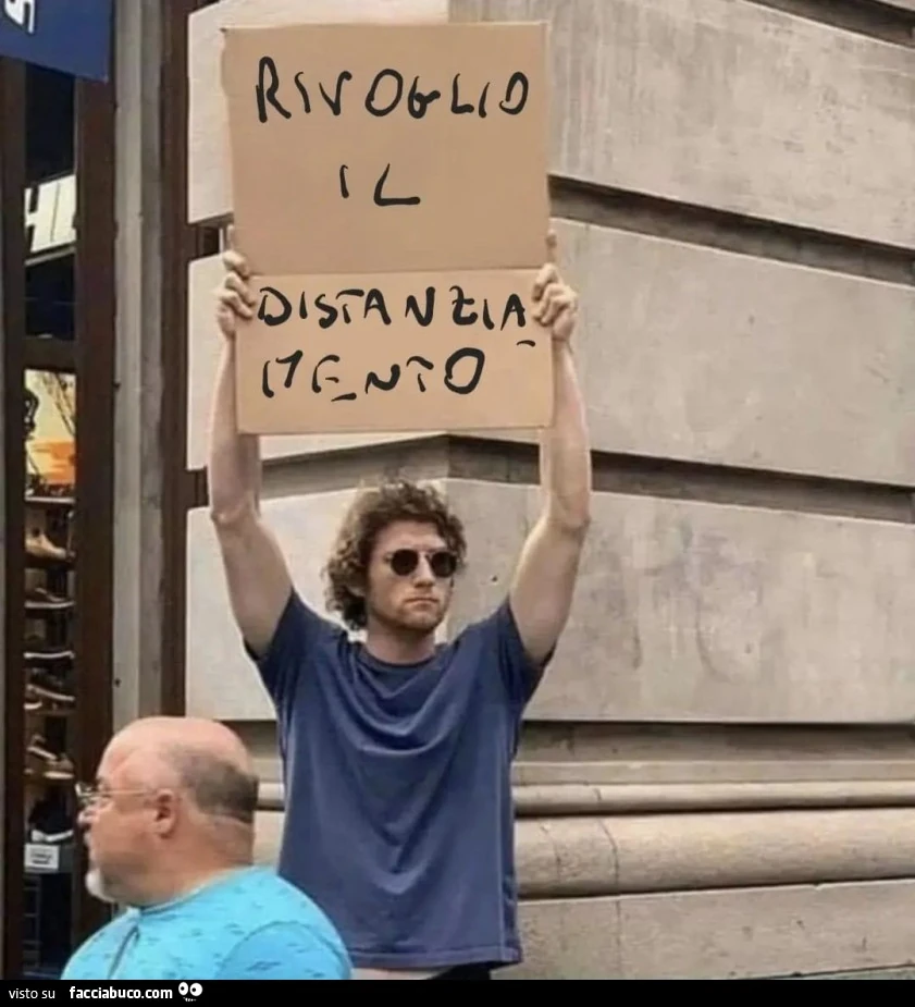 Cartello: Rivoglio il distanziamento