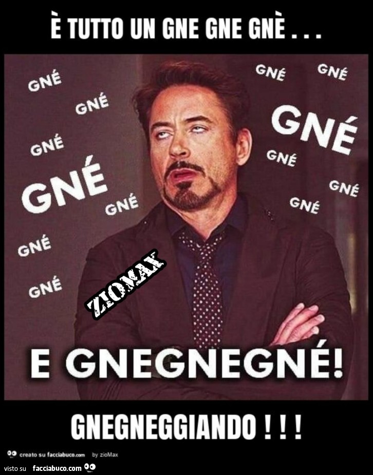 cg8qy2drbl-tutto-un-gne-gne-gn-gnegneggiando-ci-si-ri-beccaa-presto-o-a-dopo-l-incarognimento_b.jpg