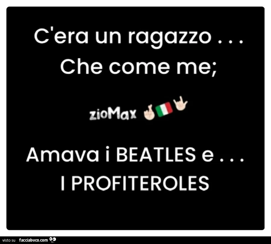 C'era un ragazzo… che come me amava i beatles e… i profiteroles