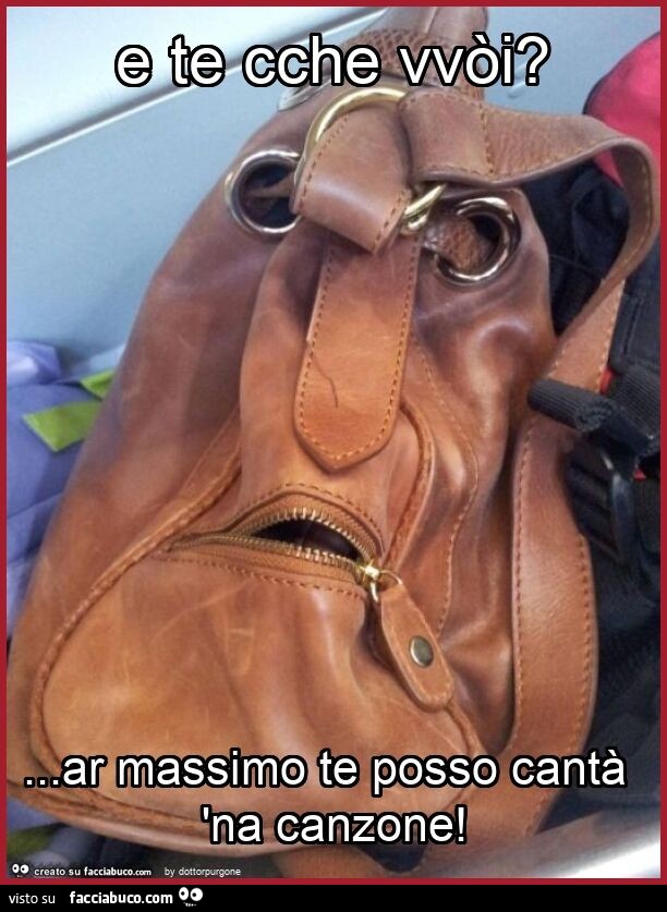 E te cche vvòi? … ar massimo te posso cantà 'na canzone