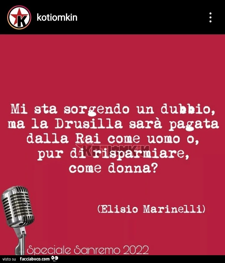 Mi sta sorgendo un dubbio, ma la drusilla sarà pagata dalla rai come uomo o, pur di risparmiare come donna?