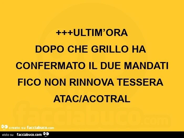 Ultim'ora dopo che grillo ha confermato i due mandati fico non rinnova tessera atac/acotral