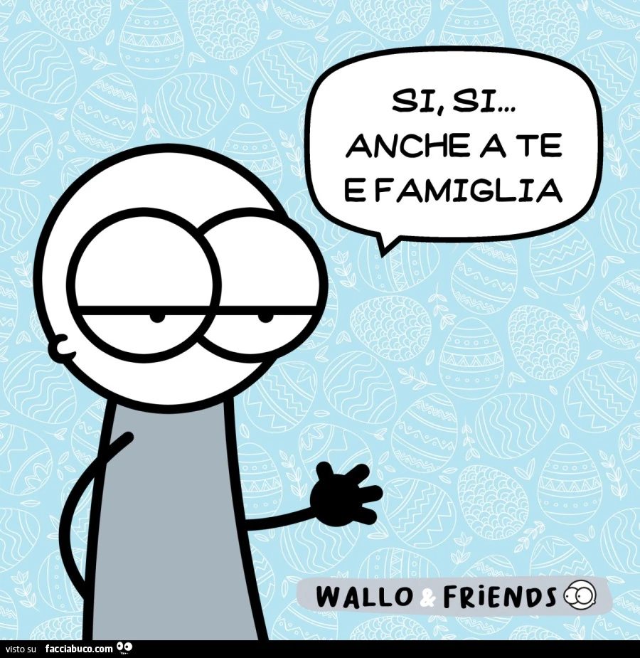Si, si&hellip; anche a te e famoglia. Questa è per voi, prendete e abusatene. Amen