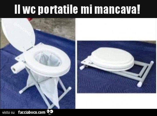 Il wc portatile mi mancava