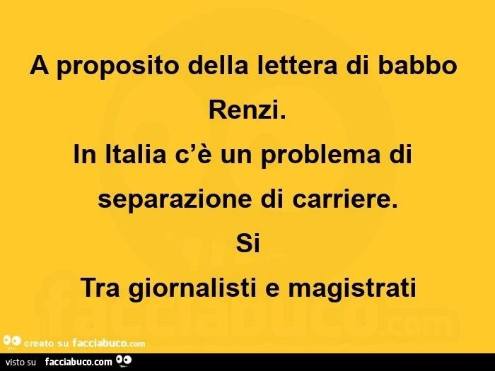 A proposito della lettera di babbo renzi. In italia c'è un problema di separazione di carriere. Si tra giornalisti e magistrati