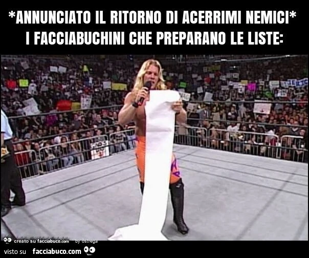 *annunciato il ritorno di acerrimi nemici* i facciabuchini che preparano le liste