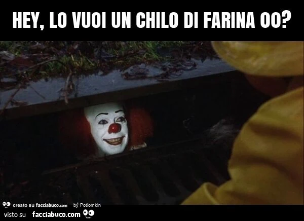 Hey, lo vuoi un chilo di farina 00?