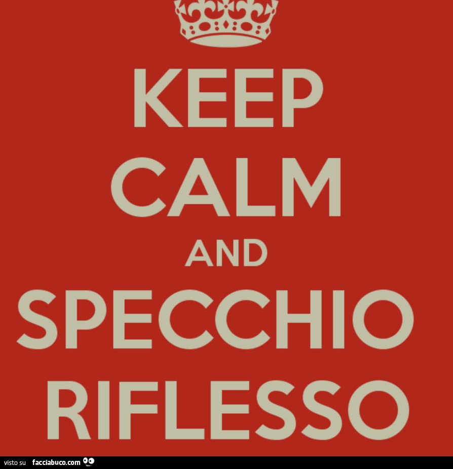 Keep calm and specchio riflesso