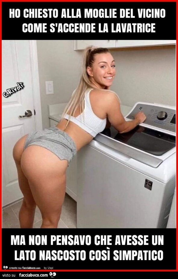 Ho chiesto alla moglie del vicino come s'accende la lavatrice ma non pensavo che avesse un lato nascosto così simpatico