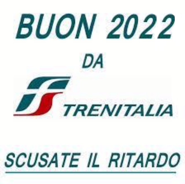 Buon anno 2022 da Trenitalia scusate il ritardo