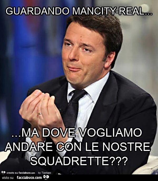 Guardando mancity-real… ma dove vogliamo andare con le nostre squadrette?