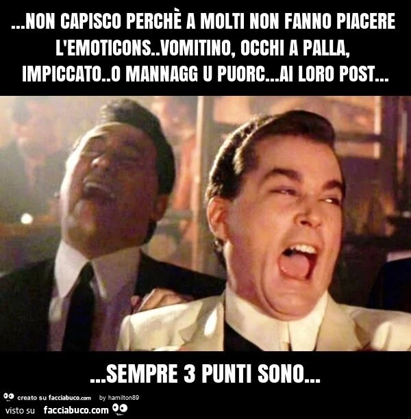 Non capisco perchè a molti non fanno piacere l'emoticons. Vomitino, occhi a palla, impiccato. O mannagg u puorc&hellip; ai loro post&hellip; sempre 3 punti sono