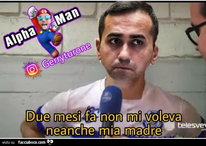 Due mesi fa non mi voleva neanche mia madre